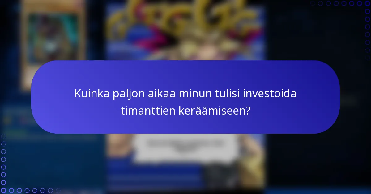 Kuinka paljon aikaa minun tulisi investoida timanttien keräämiseen?