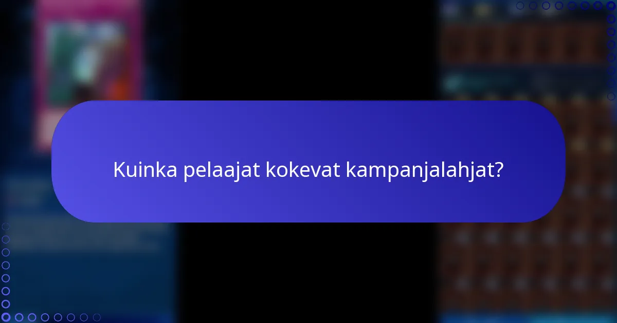 Kuinka pelaajat kokevat kampanjalahjat?