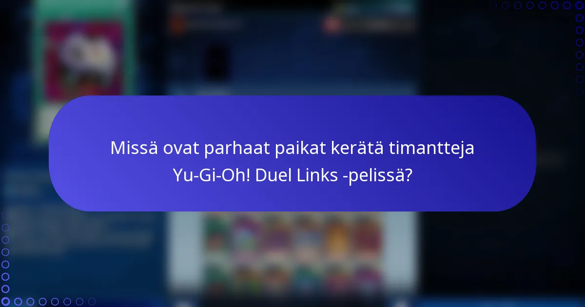 Missä ovat parhaat paikat kerätä timantteja Yu-Gi-Oh! Duel Links -pelissä?