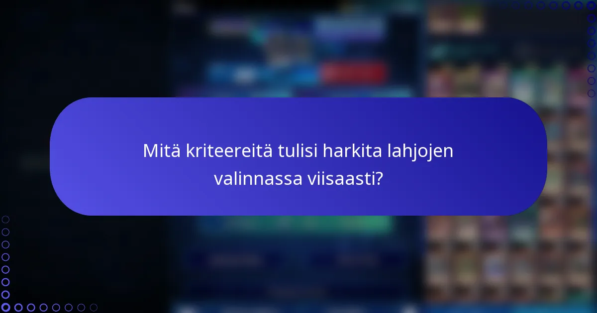 Mitä kriteereitä tulisi harkita lahjojen valinnassa viisaasti?