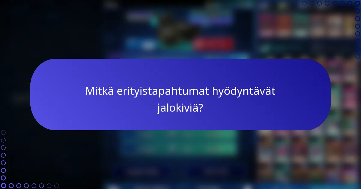 Mitkä erityistapahtumat hyödyntävät jalokiviä?