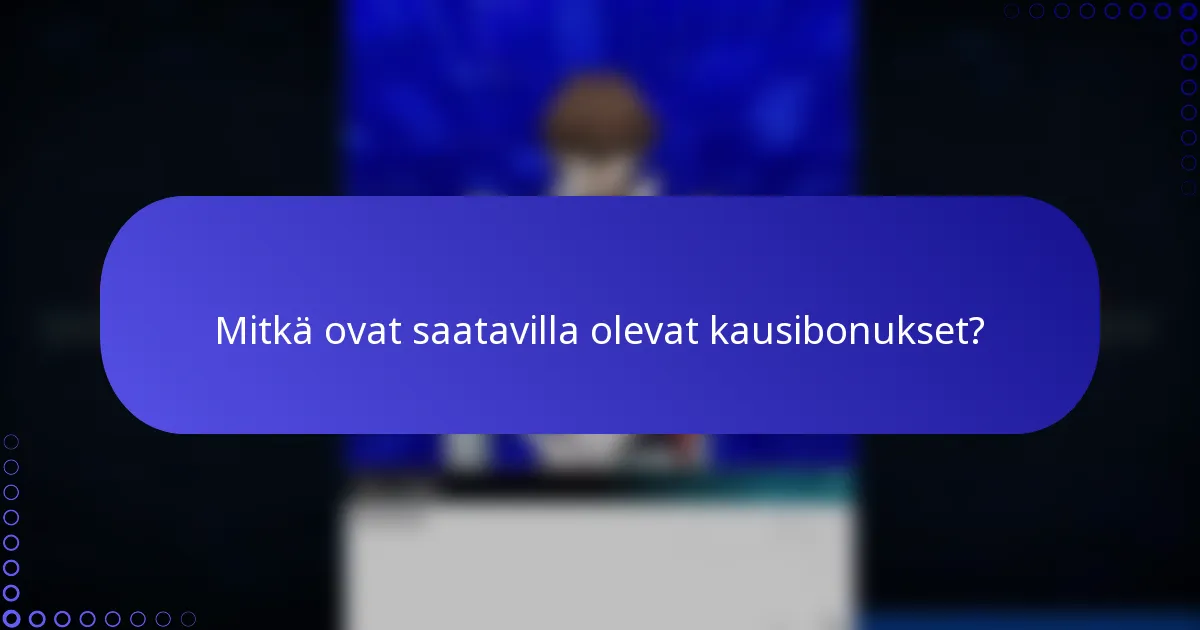 Mitkä ovat saatavilla olevat kausibonukset?