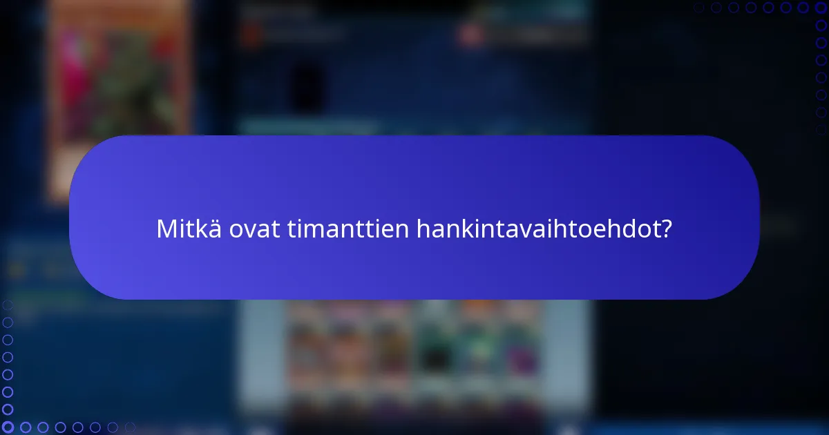 Mitkä ovat timanttien hankintavaihtoehdot?